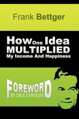 Jak jeden pomysł pomnożył moje dochody i szczęście - How One Idea Multiplied My Income and Happiness