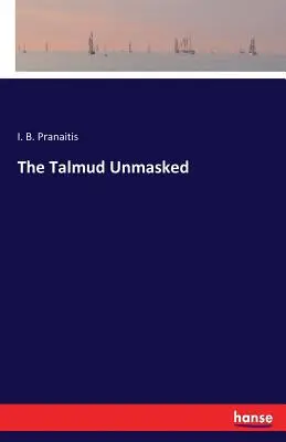 Talmud zdemaskowany - The Talmud Unmasked