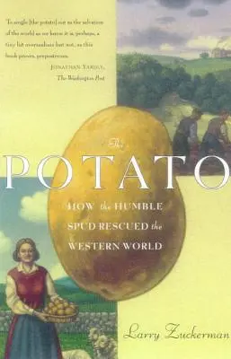 Ziemniak: Jak skromna pyrka uratowała zachodni świat - The Potato: How the Humble Spud Rescued the Western World