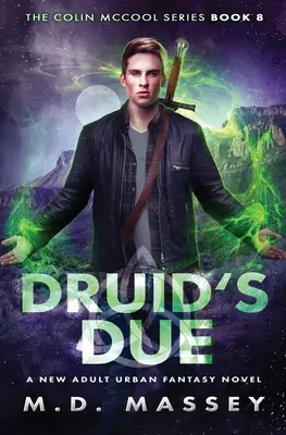 Druid's Due: powieść urban fantasy dla nowych dorosłych - Druid's Due: A New Adult Urban Fantasy Novel