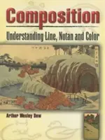 Kompozycja: Zrozumieć linię, notan i kolor - Composition: Understanding Line, Notan and Color