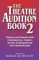 The Theatre Audition Book 2: Odgrywanie monologów ze sztuk współczesnych, nowoczesnych, szekspirowskich i klasycznych - The Theatre Audition Book 2: Playing Monologues from Contemporary, Modern, Period, Shakespeare, and Classical Plays