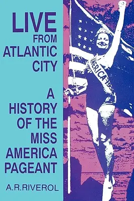 Na żywo z Atlantic City: Miss America Pageant przed, po i na przekór telewizji / The Miss America Pageant Before, After, and In Spite of Television - Live from Atlantic City: The Miss America Pageant Before, After, and In Spite of Television