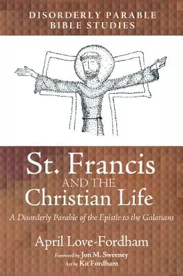 Święty Franciszek i życie chrześcijańskie - St. Francis and the Christian Life