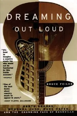 Śniąc na głos: Garth Brooks, Wynonna Judd, Wade Hayes i zmieniające się oblicze Nashville - Dreaming Out Loud:: Garth Brooks, Wynonna Judd, Wade Hayes, and the Changing Face of Nashville