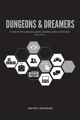 Dungeons & Dreamers: Opowieść o tym, jak gry komputerowe stworzyły globalną społeczność - Dungeons & Dreamers: A Story of How Computer Games Created a Global Community