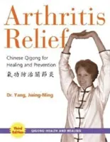 Ulga w zapaleniu stawów: Chiński Qigong dla uzdrawiania i zapobiegania - Arthritis Relief: Chinese Qigong for Healing and Prevention