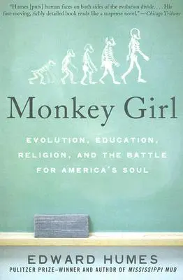 Monkey Girl: Ewolucja, edukacja, religia i bitwa o duszę Ameryki - Monkey Girl: Evolution, Education, Religion, and the Battle for America's Soul