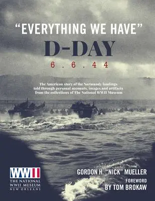 Wszystko, co mamy: D-Day 6.6.44 - Everything We Have: D-Day 6.6.44