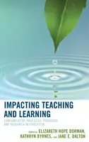 Wpływ na nauczanie i uczenie się: Praktyki kontemplacyjne, pedagogika i badania w edukacji - Impacting Teaching and Learning: Contemplative Practices, Pedagogy, and Research in Education