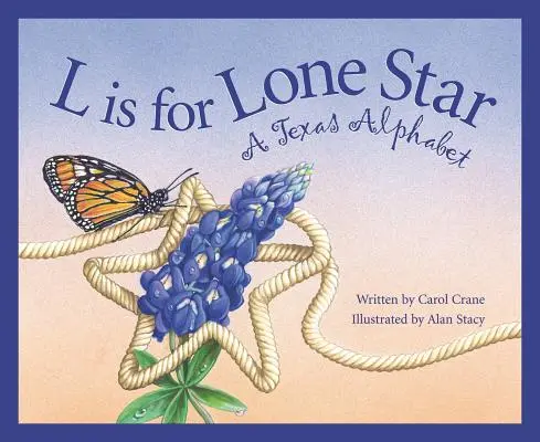 L jak Lone Star: Alfabet Teksasu - L Is for Lone Star: A Texas Alphabet