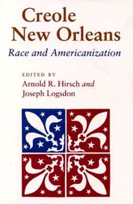 Kreolski Nowy Orlean: Rasa i amerykanizacja - Creole New Orleans: Race and Americanization