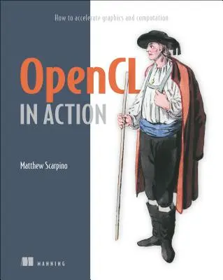 OpenCL w akcji: Jak przyspieszyć grafikę i obliczenia - OpenCL in Action: How to Accelerate Graphics and Computation