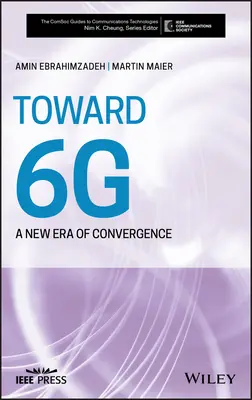 Toward 6g: Nowa era konwergencji - Toward 6g: A New Era of Convergence