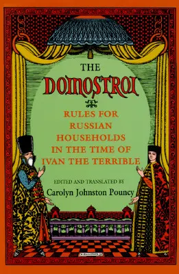 Domostroi: Zasady dla rosyjskich gospodarstw domowych w czasach Iwana Groźnego - The Domostroi: Rules for Russian Households in the Time of Ivan the Terrible