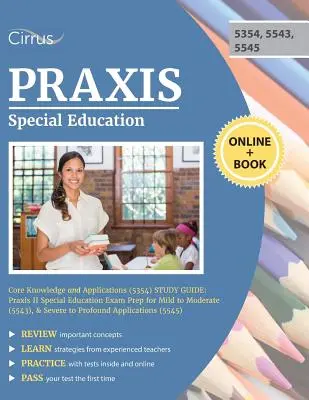 Praxis Special Education Core Knowledge and Applications (5354) Study Guide: Przygotowanie do egzaminu z edukacji specjalnej Praxis II dla poziomu od łagodnego do umiarkowanego (5543), & Seve - Praxis Special Education Core Knowledge and Applications (5354) Study Guide: Praxis II Special Education Exam Prep for Mild to Moderate (5543), & Seve