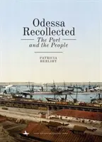 Odessa przypomniana: Port i ludzie - Odessa Recollected: The Port and the People