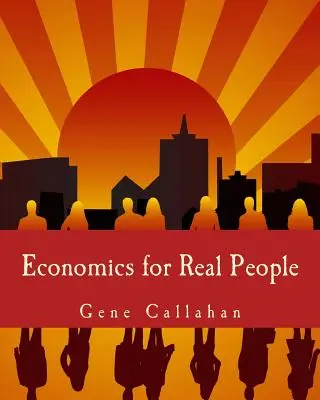 Ekonomia dla prawdziwych ludzi (wydanie z dużym drukiem): Wprowadzenie do Szkoły Austriackiej - Economics for Real People (Large Print Edition): An Introduction to the Austrian School