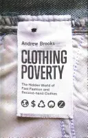 Ubóstwo odzieżowe: Ukryty świat szybkiej mody i ubrań z drugiej ręki - Clothing Poverty: The Hidden World of Fast Fashion and Second-Hand Clothes