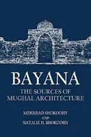 Bayana: Źródła architektury Mogołów - Bayana: The Sources of Mughal Architecture