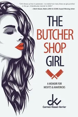 The Butcher Shop Girl: Pamiętnik dla odmieńców i nieudaczników - The Butcher Shop Girl: A Memoir for Misfits & Mavericks