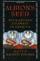 Albion's Seed: Cztery brytyjskie folklory w Ameryce - Albion's Seed: Four British Folkways in America