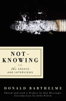 Niewiedza: Eseje i wywiady - Not-Knowing: The Essays and Interviews