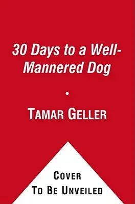 30 dni do dobrze wychowanego psa: Metoda Kochającego Psa - 30 Days to a Well-Mannered Dog: The Loved Dog Method