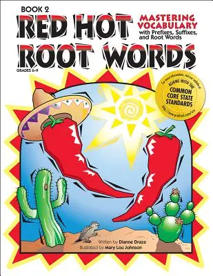 Red Hot Root Words: Opanuj słownictwo za pomocą przedrostków, przyrostków i słów podstawowych (książka 2, klasy 6-9) - Red Hot Root Words: Mastering Vocabulary with Prefixes, Suffixes, and Root Words (Book 2, Grades 6-9)