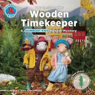 The Case of the Wooden Timekeeper: Tajemnica przyrody Gumboot Kids - The Case of the Wooden Timekeeper: A Gumboot Kids Nature Mystery