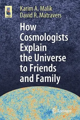 Jak kosmolodzy wyjaśniają wszechświat przyjaciołom i rodzinie - How Cosmologists Explain the Universe to Friends and Family