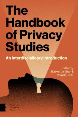 Podręcznik studiów nad prywatnością: Interdyscyplinarne wprowadzenie - The Handbook of Privacy Studies: An Interdisciplinary Introduction