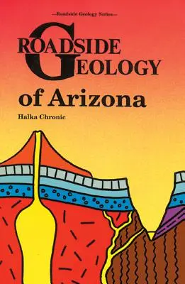 Przydrożna geologia Arizony - Roadside Geology of Arizona