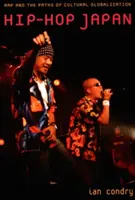 Hip-Hop Japan: Rap i ścieżki kulturowej globalizacji - Hip-Hop Japan: Rap and the Paths of Cultural Globalization