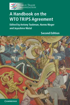 Podręcznik dotyczący umowy Wto Trips - A Handbook on the Wto Trips Agreement