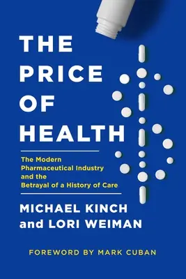 Cena zdrowia: Nowoczesne przedsiębiorstwo farmaceutyczne i zdrada historii opieki - The Price of Health: The Modern Pharmaceutical Enterprise and the Betrayal of a History of Care