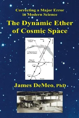 Dynamiczny eter kosmosu: Korygowanie poważnego błędu we współczesnej nauce - The Dynamic Ether of Cosmic Space: Correcting a Major Error in Modern Science