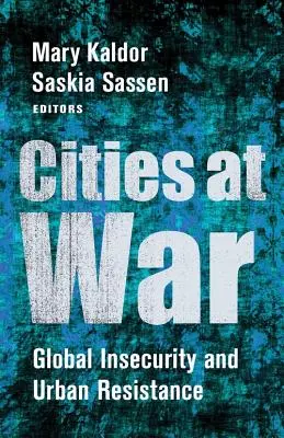 Miasta w stanie wojny: globalna niepewność i miejski opór - Cities at War: Global Insecurity and Urban Resistance