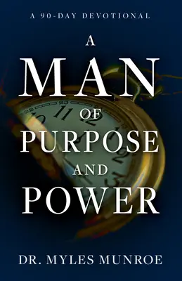 Mężczyzna z celem i mocą: 90-dniowe nabożeństwo - A Man of Purpose and Power: A 90-Day Devotional