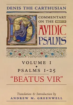 Beatus Vir (Komentarz Denisa Kartuza do Psalmów): Vol. 1 (Psalmy 1-25) - Beatus Vir (Denis the Carthusian's Commentary on the Psalms): Vol. 1 (Psalms 1-25)