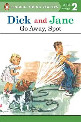 Dick i Jane: Odejdź, Spot - Dick and Jane: Go Away, Spot