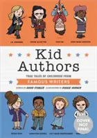 Kid Authors: Prawdziwe historie z dzieciństwa znanych pisarzy - Kid Authors: True Tales of Childhood from Famous Writers