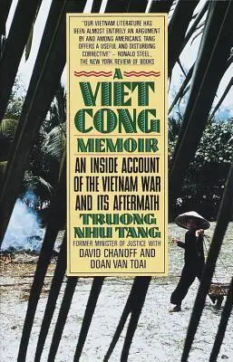 A Vietcong Memoir: Wewnętrzna relacja z wojny w Wietnamie i jej następstw - A Vietcong Memoir: An Inside Account of the Vietnam War and Its Aftermath