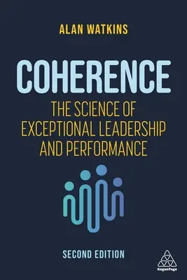 Spójność: Nauka o wyjątkowym przywództwie i wydajności - Coherence: The Science of Exceptional Leadership and Performance