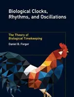 Biologiczne zegary, rytmy i oscylacje: Teoria biologicznego pomiaru czasu - Biological Clocks, Rhythms, and Oscillations: The Theory of Biological Timekeeping