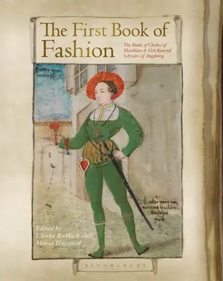 Pierwsza księga mody: Księga ubrań Matthaeusa i Veita Konrada Schwarza z Augsburga - The First Book of Fashion: The Book of Clothes of Matthaeus and Veit Konrad Schwarz of Augsburg