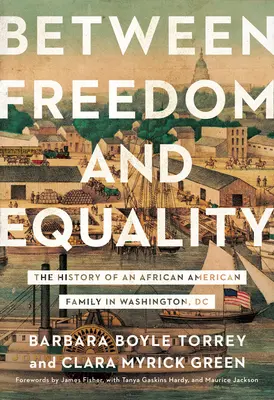 Między wolnością a równością: Historia afroamerykańskiej rodziny w Waszyngtonie - Between Freedom and Equality: The History of an African American Family in Washington, DC