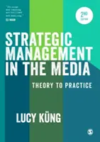 Zarządzanie strategiczne w mediach: Od teorii do praktyki - Strategic Management in the Media: Theory to Practice