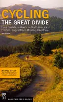 Cycling the Great Divide: Z Kanady do Meksyku na najlepszym długodystansowym szlaku rowerowym w Ameryce Północnej, wydanie 2 - Cycling the Great Divide: From Canada to Mexico on North America's Premier Long-Distance Mountain Bike Route, 2nd Edition