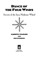 Taniec czterech wiatrów: Sekrety inkaskiego koła medycyny - Dance of the Four Winds: Secrets of the Inca Medicine Wheel